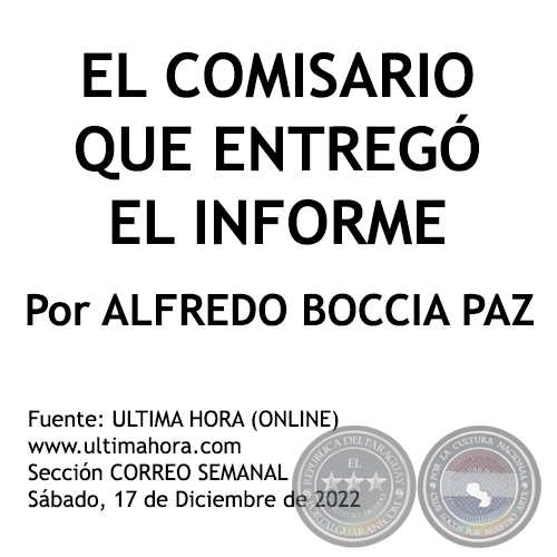 EL COMISARIO QUE ENTREGÓ EL INFORME - Por ALFREDO BOCCIA PAZ - Sábado, 17 de Diciembre de 2022